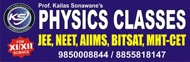 Welcome to KS Physics Classes  ( SONAWANE PHYSICS CLASSES )